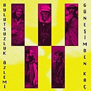 BULUTSUZLUK ÖZLEMİ - GÜNEŞİMDEN KAÇ