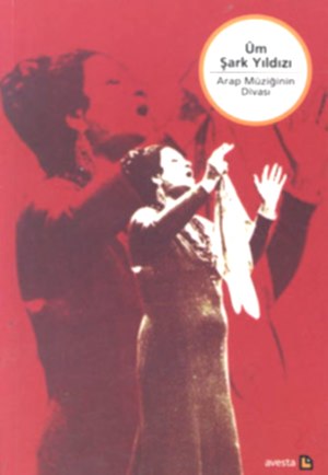 DERLEME - ÜM ŞARK YILDIZI ARAP MÜZİĞİNİN DİVASI