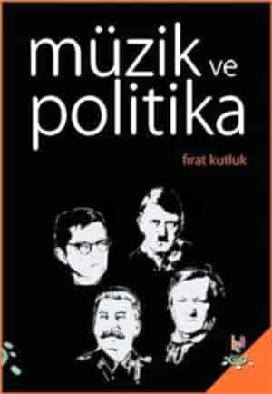 FIRAT KUTLUK - MÜZİK VE POLİTİKA
