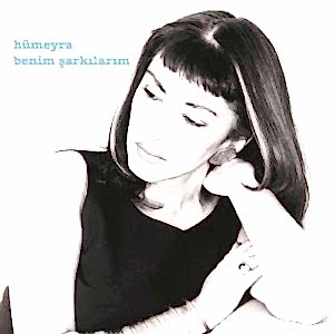HÜMEYRA - BENİM ŞARKILARIM