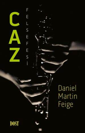 DANIEL MARTIN FEIGE - CAZ FELSEFESİ