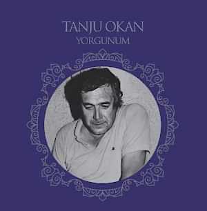 TANJU OKAN - YORGUNUM