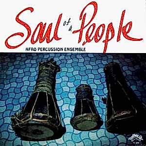 AFRO PERCUSSION ENSEMBLE - SOUL OF A PEOPLE
