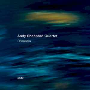 ANDY SHEPPARD QUARTET - ROMARIA