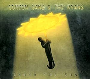 GORDON GANO (VIOLENT FEMMES) & THE RYANS - UNDER THE SUN