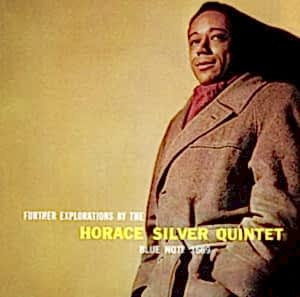 HORACE SILVER QUINTET - FURTHER EXPLORATIONS
