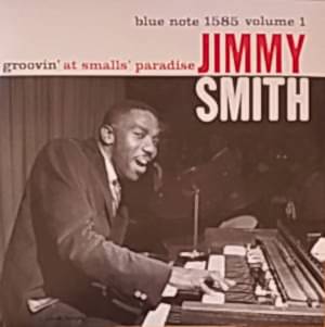 JIMMY SMITH - GROOVIN' AT SMALLS' PARADISE