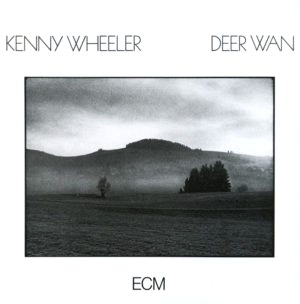 KENNY WHEELER - DEER WAN