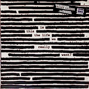 ROGER WATERS - IS THIS THE LIFE WE REALLY WANT?
