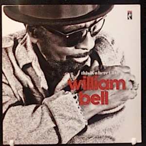 WILLIAM BELL - THIS IS WHERE I LIVE