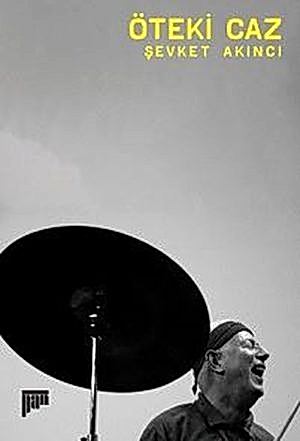 ŞEVKET AKINCI - ÖTEKİ CAZ