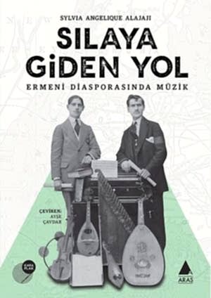 SYLVIA ANGELIQUE ALAJAJI - SILAYA GİDEN YOL / ERMENİ DİASPORASINDA MÜZİK