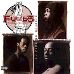 FUGEES - BLUNTED ON REALITY
