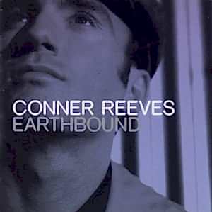 CONNER REEVES - EARTHBOUND