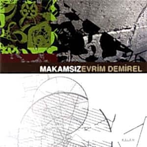 EVRİM DEMİRER - MAKAMSIZ