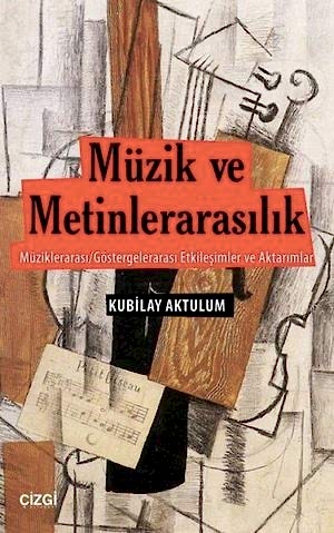 KUBİLAY AKTULUM - MÜZİK VE METİNLERARASILIK