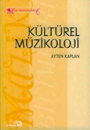 AYTEN KAPLAN - KÜLTÜREL MÜZİKOLOJİ