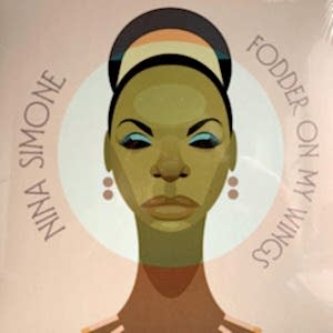 NINA SIMONE - FODDER ON MY WINGSAN