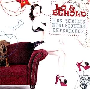 LO & BEHOLD - MTRS. SHRILLS MINDBLOWING EXPERIENCE (2CD)