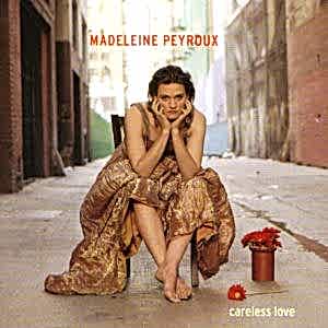 MADELEINE PEYROUX - CARELESS LOVE