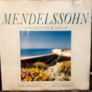 MENDELSSOHN - CONCERTO POUR VIOLON