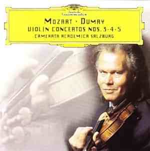 AUGUSTIN DUMAY - MOZART - VIOLIN CONCERTOS NOS 3 4 AND 5