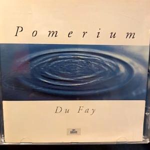 GUILAUME DU FAY - POMERIUM