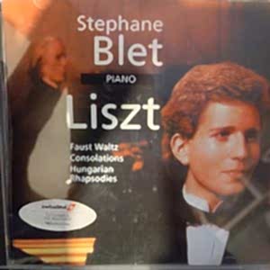 STEPHANE BLET - LISZT - FAUST WALTZ - CONSOLATIONS - HUNGARIAN RHAPSODIES