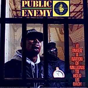 PUBLIC ENEMY - IT TAKES A NATION OF MILLIONS TO HOLD US BACK