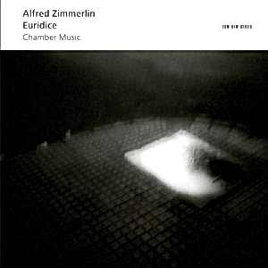 ALFRED ZIMMERLIN - EURIDICE - CHAMBER MUSIC