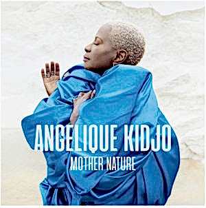 ANGELIQUE KIDJO - MOTHER NATURE