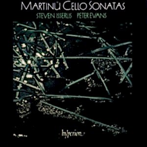 BOHUSLAV MARTINU - STEVEN ISSERLIS - PETER EVANS - MARTINU CELLO SONATAS