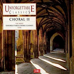 ÇEŞİTLİ SANATÇILAR - UNFORGETTABLE CLASSICS - CHORAL II