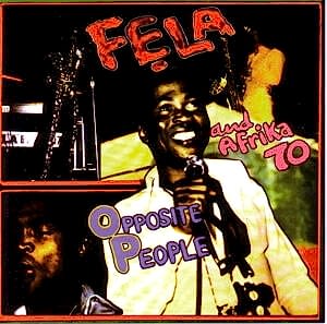 FELA AND AFRIKA 70 - OPPOSITE PEOPLE.SORROW TEARS AND BLOOD