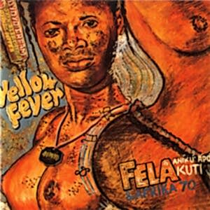 FELA ANIKULAPO KUTI & THE AFRICA 70 - YELLOW FEVER.NA POI