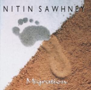 NITIN SAWHNEY - MIGRATION