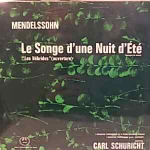 MENDELSSOHN - CARL SCHURICHT - LE SONGE D'UNE NUIT D'ETE