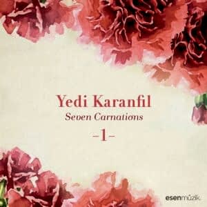 YEDİ KARANFİL - SEVEN CARNATIONS 1