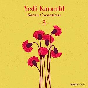 YEDİ KARANFİL - SEVEN CARNATIONS 3
