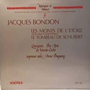 JACQUES BONDON - ANNE DUPARCQ - LES MONTS DE L'ETOILE - LE TOMBEAUE DE SCHUBERT