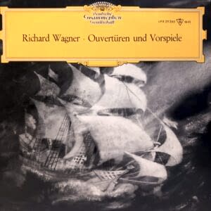 WAGNER - OUVERTUREN UND VORSPIELE