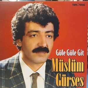 MÜSLÜM GÜRSES - GÜLE GÜLE GİT (İKİNCİ EL)