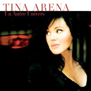 TINA ARENA - UN AUTRE UNIVERSE