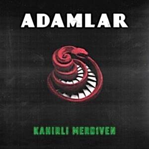 ADAMLAR - KAHIRLI MERDİVEN