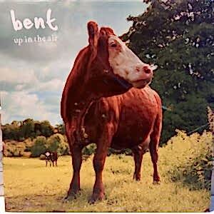 BENT - UP IN THE AIR