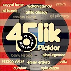 ÇEŞİTLİ SANATÇILAR - 19 YILIN EN İYİ 45'LİĞİ