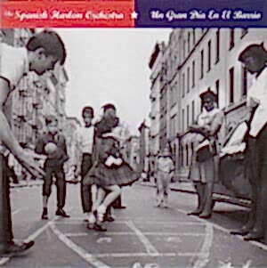 SPANISH HARLEM ORCHESTRA - UN GRAN DIA EN EL BARRIO