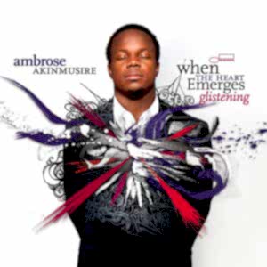 AMBROSE AKINMUSIRE - WHEN THE HEART EMERGES GLISTENING