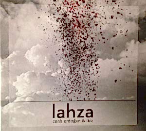 CENK ERDOĞAN - MEHMET İKİZ - LAHZA
