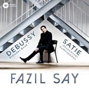 FAZIL SAY - DEBUSSY - SATIE